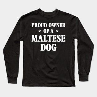 Proud Owner Of A Maltese Dog Long Sleeve T-Shirt